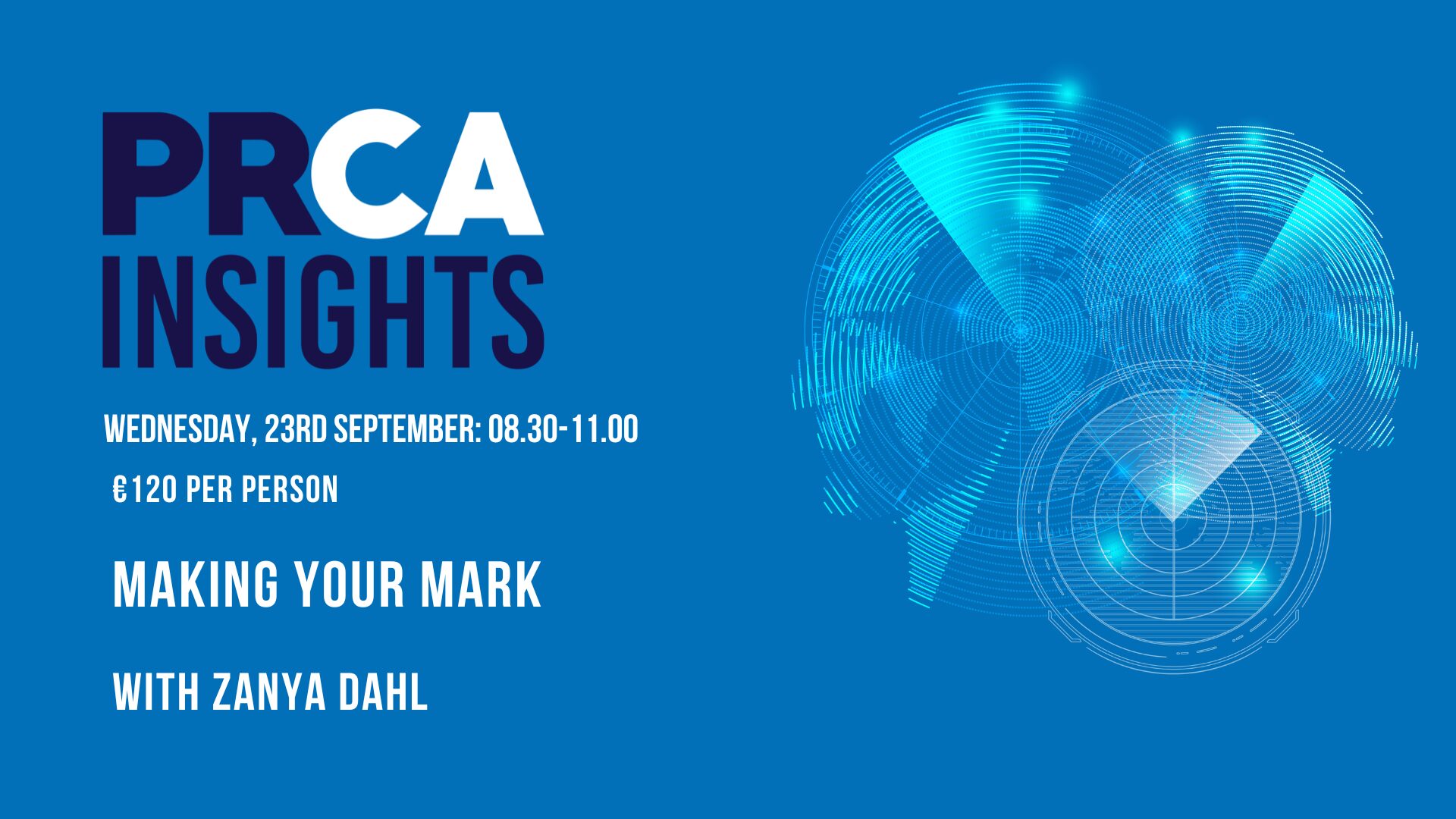 PRCA Insights: Making Your Mark with Zanya Dahl – €120pp